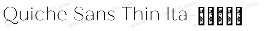 Quiche Sans Thin Ita字体转换